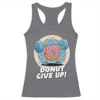 Donut Give Up Racerback Tank Top Funny Gym Workout Donut Lover Gift - Wonder Print Shop