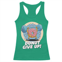 Donut Give Up Racerback Tank Top Funny Gym Workout Donut Lover Gift - Wonder Print Shop