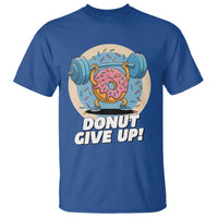Donut Give Up T Shirt Funny Gym Workout Donut Lover Gift - Wonder Print Shop