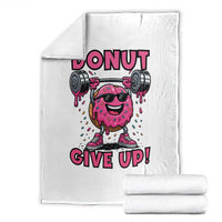 Donut Give Up Throw Blanket Fitness Motivation For Donut Lovers - Wonder Print Shop
