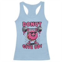 Donut Give Up Racerback Tank Top Fitness Motivation For Donut Lovers - Wonder Print Shop