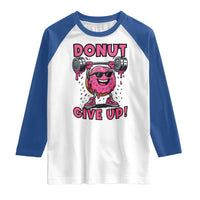 Donut Give Up Raglan Shirt Fitness Motivation For Donut Lovers - Wonder Print Shop