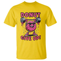 Donut Give Up T Shirt Fitness Motivation For Donut Lovers - Wonder Print Shop