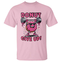 Donut Give Up T Shirt Fitness Motivation For Donut Lovers - Wonder Print Shop