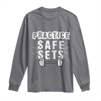 Practice Safe Sets Long Sleeve Shirt Funny Gym Workout Gift - Wonder Print Shop