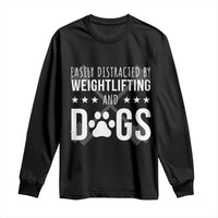 Easily Distracted By Weightlifting And Dogs Long Sleeve Shirt Funny Gym Gift - Wonder Print Shop