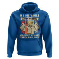 If I Die While Lifting Weights Hoodie Funny Weightlifting Fitness Gift - Wonder Print Shop