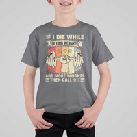 If I Die While Lifting Weights T Shirt For Kid Funny Weightlifting Fitness Gift - Wonder Print Shop