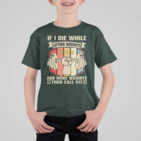 If I Die While Lifting Weights T Shirt For Kid Funny Weightlifting Fitness Gift - Wonder Print Shop