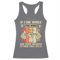 If I Die While Lifting Weights Racerback Tank Top Funny Weightlifting Fitness Gift - Wonder Print Shop