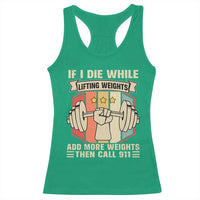 If I Die While Lifting Weights Racerback Tank Top Funny Weightlifting Fitness Gift - Wonder Print Shop