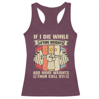 If I Die While Lifting Weights Racerback Tank Top Funny Weightlifting Fitness Gift - Wonder Print Shop