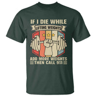 If I Die While Lifting Weights T Shirt Funny Weightlifting Fitness Gift - Wonder Print Shop