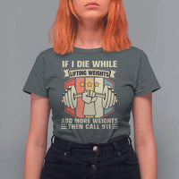 If I Die While Lifting Weights T Shirt For Women Funny Weightlifting Fitness Gift - Wonder Print Shop