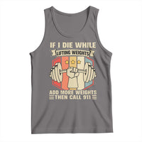 If I Die While Lifting Weights Tank Top Funny Weightlifting Fitness Gift - Wonder Print Shop