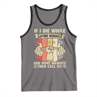 If I Die While Lifting Weights Tank Top Funny Weightlifting Fitness Gift - Wonder Print Shop