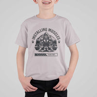 Installing Muscles Please Wait T Shirt For Kid Bigfoot Funny Gym Workout Gift - Wonder Print Shop