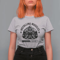 Installing Muscles Please Wait T Shirt For Women Bigfoot Funny Gym Workout Gift - Wonder Print Shop