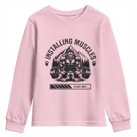 Installing Muscles Please Wait Youth Sweatshirt Bigfoot Funny Gym Workout Gift - Wonder Print Shop