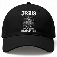 Funny Christian Gym Gift Baseball Cap Jesus The Ultimate Deadlifter