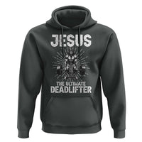 Funny Christian Gym Gift Hoodie Jesus The Ultimate Deadlifter - Wonder Print Shop
