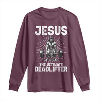 Funny Christian Gym Gift Long Sleeve Shirt Jesus The Ultimate Deadlifter - Wonder Print Shop