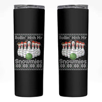 Rollin With My Snowmies Skinny Tumbler Funny Christmas Bowling Ugly Sweater Gift - Wonder Print Shop