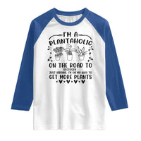 Funny Plant Lover Raglan Shirt Im A Plantaholic On My Way To Get More Plants - Wonder Print Shop