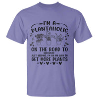Funny Plant Lover T Shirt Im A Plantaholic On My Way To Get More Plants - Wonder Print Shop