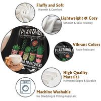 Funny Plantaholic Throw Blanket Im On My Way To Get More Plants - Wonder Print Shop