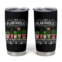 Funny Plantaholic Tumbler Cup Im On My Way To Get More Plants - Wonder Print Shop