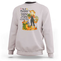 Plantaholic Sweatshirt Im On My Way To Get More Plants - Wonder Print Shop