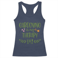 Gardening Is My Therapy Racerback Tank Top Funny Plant Lover - Wonder Print Shop