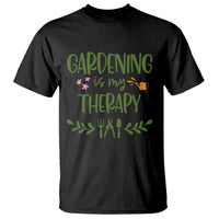 Gardening Is My Therapy T Shirt Funny Plant Lover - Wonder Print Shop