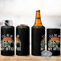 I Will Be In My Office 4 in 1 Can Cooler Tumbler Funny Gardening Lover Gift - Wonder Print Shop