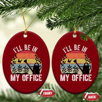 I Will Be In My Office Ceramic Ornament Funny Gardening Lover Gift - Wonder Print Shop