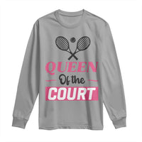Queen Of The Court Long Sleeve Shirt Funny Tennis Girl Gift - Wonder Print Shop