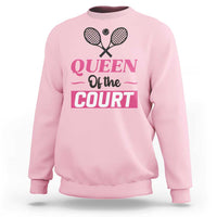 Queen Of The Court Sweatshirt Funny Tennis Girl Gift - Wonder Print Shop