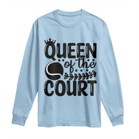 Funny Tennis Lover Gift Long Sleeve Shirt Queen Of The Court - Wonder Print Shop