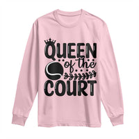 Funny Tennis Lover Gift Long Sleeve Shirt Queen Of The Court - Wonder Print Shop