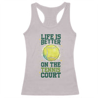 Life Is Better On The Court Racerback Tank Top Tennis Lover Gift - Wonder Print Shop