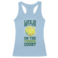 Life Is Better On The Court Racerback Tank Top Tennis Lover Gift - Wonder Print Shop