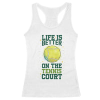 Life Is Better On The Court Racerback Tank Top Tennis Lover Gift - Wonder Print Shop