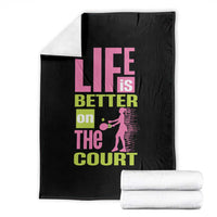 Life Is Better On The Court Throw Blanket Gift For Tennis Fan - Wonder Print Shop