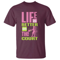 Life Is Better On The Court T Shirt Gift For Tennis Fan - Wonder Print Shop