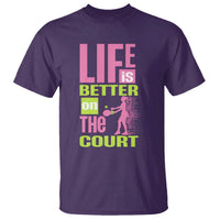 Life Is Better On The Court T Shirt Gift For Tennis Fan - Wonder Print Shop