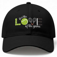 For The Love Of The Game Baseball Cap Funny Tennis Fan Gift