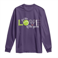 For The Love Of The Game Long Sleeve Shirt Funny Tennis Fan Gift - Wonder Print Shop