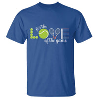 For The Love Of The Game T Shirt Funny Tennis Fan Gift - Wonder Print Shop
