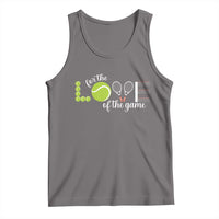 For The Love Of The Game Tank Top Funny Tennis Fan Gift - Wonder Print Shop